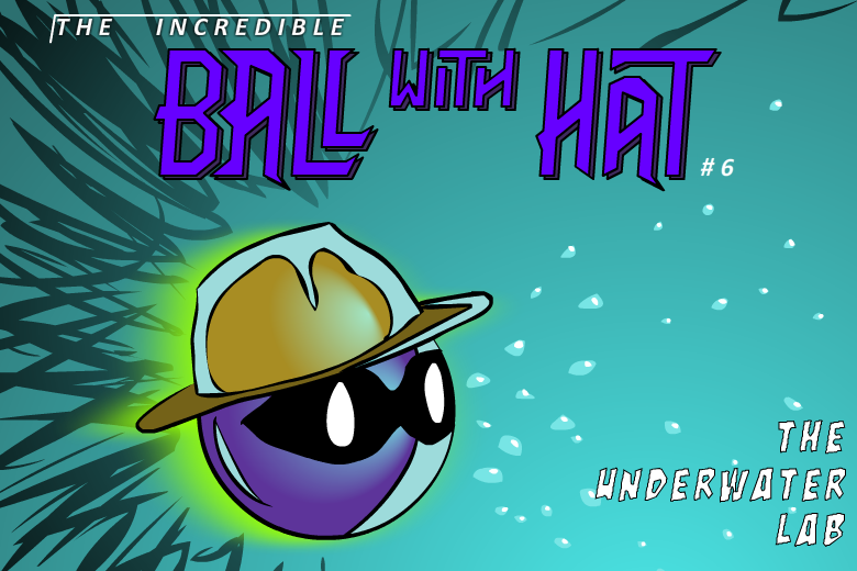 The Incredible Ball With Hat (2/3)